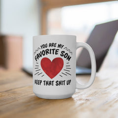 You Are My Favorite Son Keep That Shit Up, Funny Mug For Son, Son Coffee Mug, Long Distance, No 1 Son, Christmas, Birthday, Cuss Mug