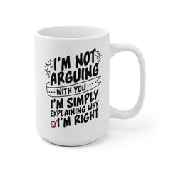 I'm not arguing with you ... Quote Geometric Mug Cup - Quote Mug - Coffee Mug -Tea Mug