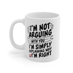 I'm not arguing with you ... Quote Geometric Mug Cup - Quote Mug - Coffee Mug -Tea Mug