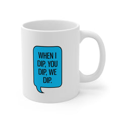 I Put My Hand Up in Those Chips, When I Dip You Dip We Dip - Funny 16oz Chips and Dip Bowl Set Mug 11oz