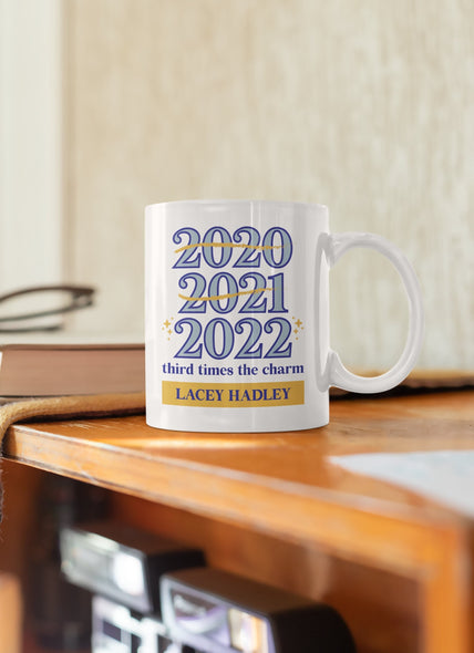 2022 Third Times The Charm Mug | New Year Mug | Friend Gift | Christmas Gift | Funny Mug | Custom Coffee Cup | Year of 2021